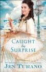 Image for Caught by Surprise (Apart From the Crowd Book #3)