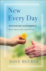 Image for New every day: navigating Alzheimer&#39;s with grace and compassion