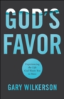 Image for God&#39;s Favor: Experiencing the Life God Wants You to Have