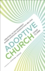 Image for Adoptive Church (Youth, Family, and Culture): Creating an Environment Where Emerging Generations Belong