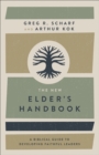 Image for The new elder&#39;s handbook: a biblical guide to developing faithful leaders