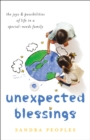 Image for Unexpected Blessings: The Joys &amp; Possibilities of Life in a Special-Needs Family