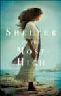 Image for Shelter of the Most High (Cities of Refuge Book #2)
