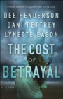 Image for The cost of betrayal: three romantic suspense novellas.