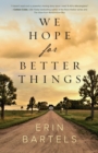 Image for We hope for better things