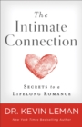Image for The intimate connection: secrets to a lifelong romance