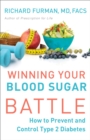 Image for Winning your blood sugar battle: how to prevent and control Type 2 diabetes