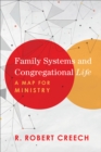 Image for Family systems and congregational life: a map for ministry