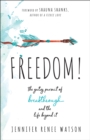 Image for Freedom!: The Gutsy Pursuit of Breakthrough and the Life Beyond It