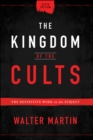 Image for Kingdom of the Cults: The Definitive Work On the Subject