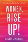 Image for Women, Rise Up!: A Fierce Generation Taking Its Place in the World