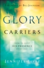 Image for Glory Carriers: How to Host His Presence Every Day