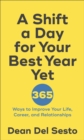 Image for A shift a day for your best year yet: 365 ways to improve your life, career, and relationships