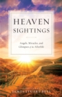Image for Heaven Sightings: Angels, Miracles, and Glimpses of the Afterlife