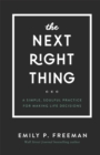 Image for The next right thing: a simple, soulful practice for making life decisions