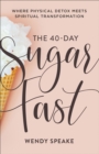 Image for 40-day Sugar Fast: Where Physical Detox Meets Spiritual Transformation