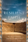 Image for Resilient Faith: How the Early Christian &amp;quot;Third Way&amp;quot; Changed the World