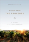 Image for Wisdom from the Proverbs: a 40-day devotional journey