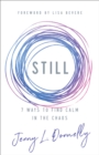 Image for Still: 7 ways to find calm in the chaos
