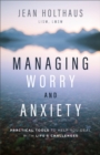 Image for Managing Worry and Anxiety: Practical Tools to Help You Deal with Life&#39;s Challenges