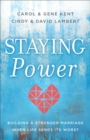Image for Staying power: building a stronger marriage when life sends its worst