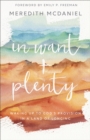 Image for In Want + Plenty: Waking Up to God&#39;s Provision in a Land of Longing