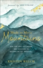 Image for Made to Move Mountains: How God Uses Our Dreams and Disasters to Accomplish the Impossible