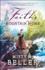 Image for Faith&#39;s Mountain Home