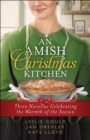 Image for Amish Christmas Kitchen: Three Novellas Celebrating the Warmth of the Season