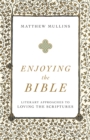 Image for Enjoying the Bible: Literary Approaches to Loving the Scriptures