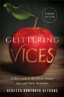 Image for Glittering Vices: A New Look at the Seven Deadly Sins and Their Remedies