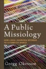 Image for A public missiology: how local churches witness to a complex world