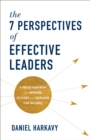 Image for The 7 Perspectives of Effective Leaders: A Proven Framework for Improving Decisions and Increasing Your Influence