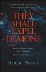 Image for They Shall Expel Demons: What You Need to Know about Demons--Your Invisible Enemies