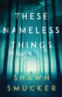 Image for These Nameless Things
