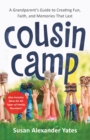 Image for Cousin camp: a practical guide to creating fun, faith, and memories that last