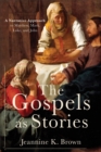 Image for The Gospels as Stories: A Narrative Approach to Matthew, Mark, Luke, and John