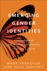 Image for Emerging Gender Identities: Understanding the Diverse Experiences of Today&#39;s Youth