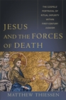 Image for Jesus and the Forces of Death: The Gospels&#39; Portrayal of Ritual Impurity Within First-Century Judaism