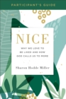 Image for Nice Participant&#39;s Guide: Why We Love to Be Liked and How God Calls Us to More