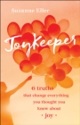 Image for JoyKeeper: 6 Truths That Change Everything You Thought You Knew about Joy