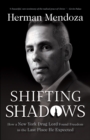 Image for Shifting Shadows: How a New York Drug Lord Found Freedom in the Last Place He Expected