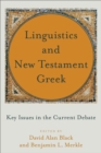 Image for Linguistics and New Testament Greek: Key Issues in the Current Debate