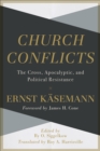 Image for Church conflicts: the cross, apocalyptic, and political resistance