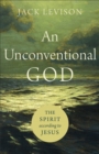 Image for An Unconventional God: The Spirit According to Jesus