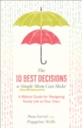 Image for The 10 Best Decisions a Single Mom Can Make: A Biblical Guide for Navigating Family Life on Your Own