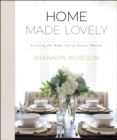 Image for Home Made Lovely: Creating the Home You&#39;ve Always Wanted