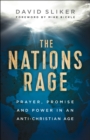 Image for The Nations Rage: Prayer, Promise and Power in an Anti-Christian Age