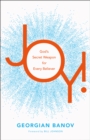 Image for Joy!: God&#39;s Secret Weapon for Every Believer