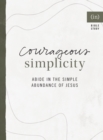 Image for Courageous Simplicity: Living in the Simple Abundance of Jesus